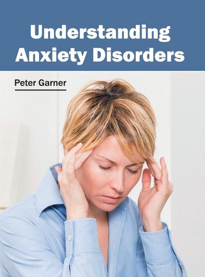 Understanding Anxiety Disorders