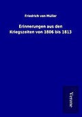 Erinnerungen aus den Kriegszeiten von 1806 bis 181