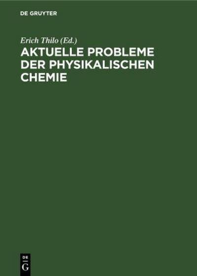 Aktuelle Probleme der physikalischen Chemie