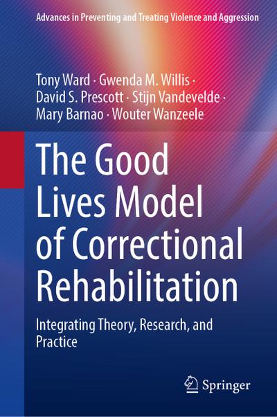 The Good Lives Model of Correctional Rehabilitation
