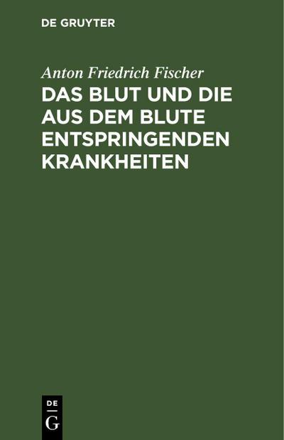 Das Blut und die aus dem Blute entspringenden Krankheiten