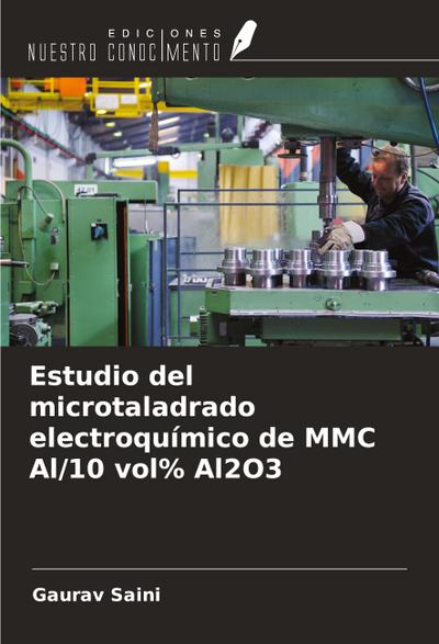 Estudio del microtaladrado electroquímico de MMC Al/10 vol% Al2O3