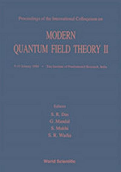 Modern Quantum Field Theory II - Proceedings of the International Colloquium