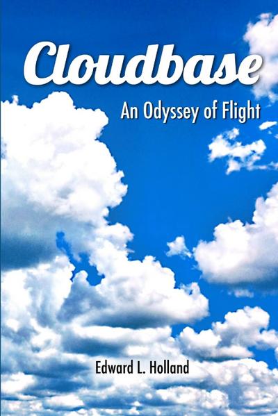 Cloudbase, An Odyssey of Flight