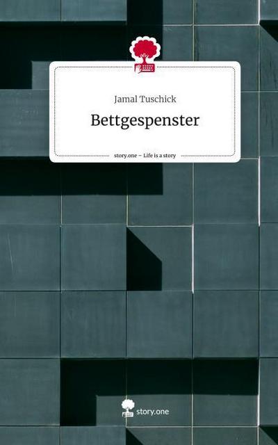 Bettgespenster. Life is a Story - story.one
