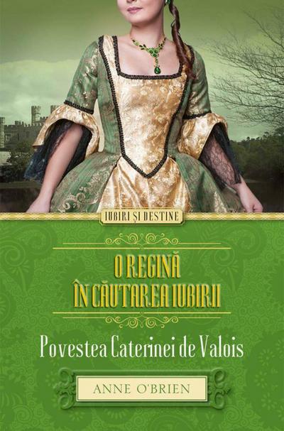 O regina în cautarea iubirii. Povestea Caterinei de Valois