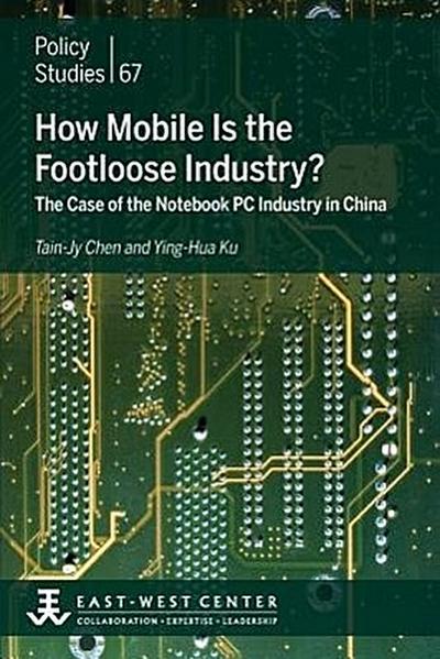 How Mobile Is the Footloose Industry? The Case of the Notebook PC Industry in China