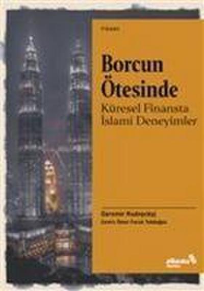 Borcun Ötesinde Küresel Finansta Islami Deneyimler