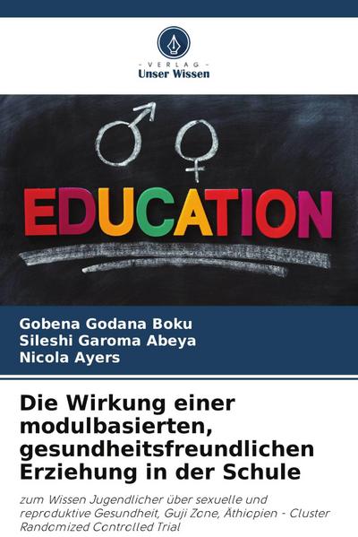 Die Wirkung einer modulbasierten, gesundheitsfreundlichen Erziehung in der Schule