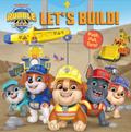 Rubble & Crew: Let’s Build!