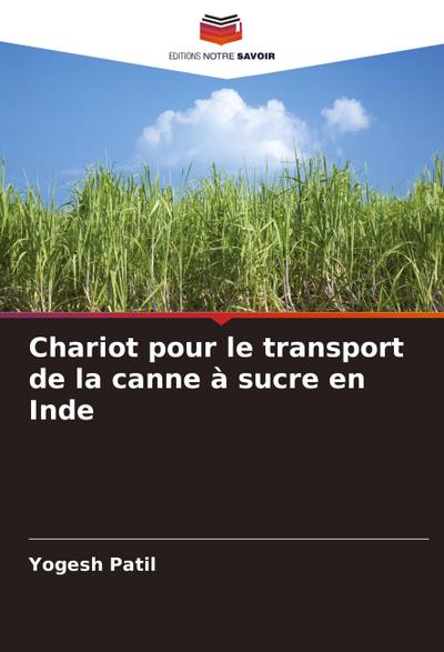 Chariot pour le transport de la canne à sucre en Inde
