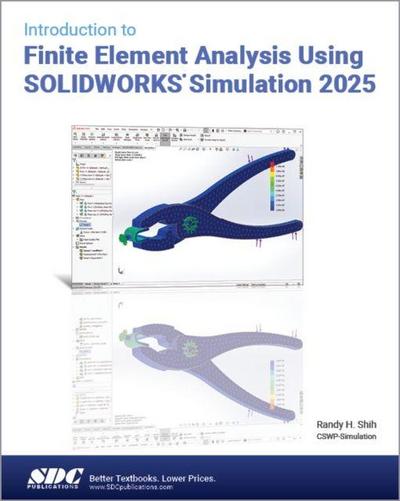 Introduction to Finite Element Analysis Using SOLIDWORKS Simulation 2025