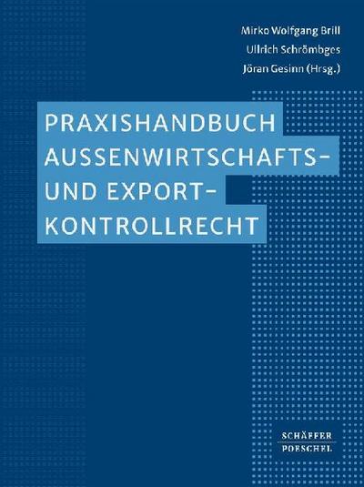 Praxishandbuch zum Außenwirtschafts- und Exportkontrollrecht