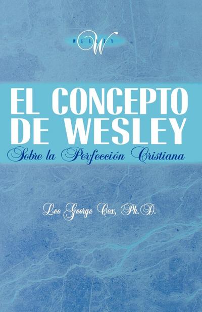 El Concepto de Wesley sobre la Perfección Cristiana