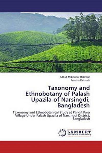Taxonomy and Ethnobotany of Palash Upazila of Narsingdi, Bangladesh