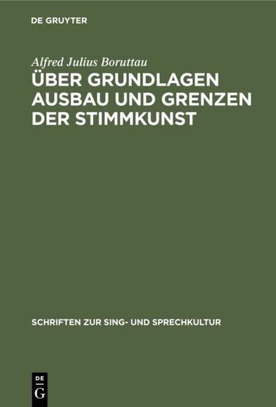 Über Grundlagen Ausbau und Grenzen der Stimmkunst