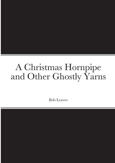 A Christmas Hornpipe and Other Ghostly Yarns