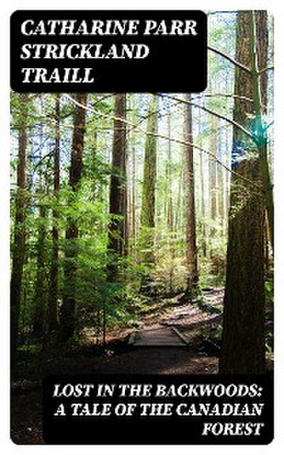 Lost in the Backwoods: A Tale of the Canadian Forest