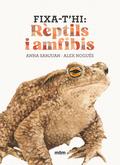 Fixa-t’hi: rèptils i amfibis