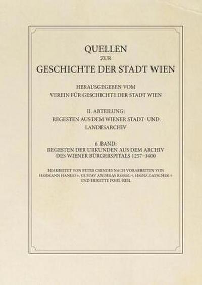 Regesten der Urkunden aus dem Archiv des Wiener Bürgerspitals 1257-1400