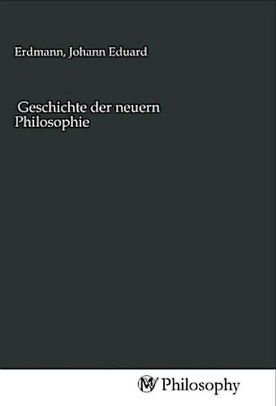 Geschichte der neuern Philosophie
