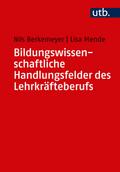 Bildungswissenschaftliche Handlungsfelder des Lehrkräfteberufs