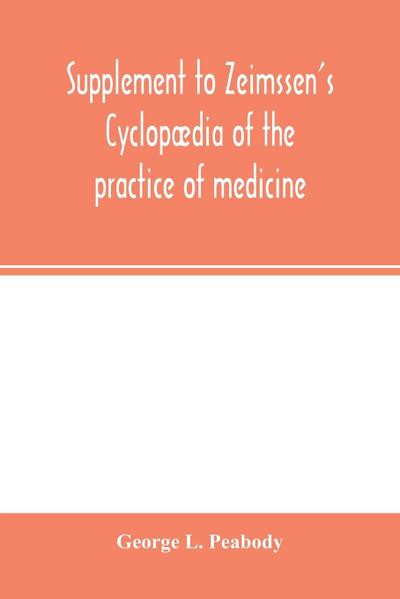 Supplement to Zeimssen’s Cyclopædia of the practice of medicine