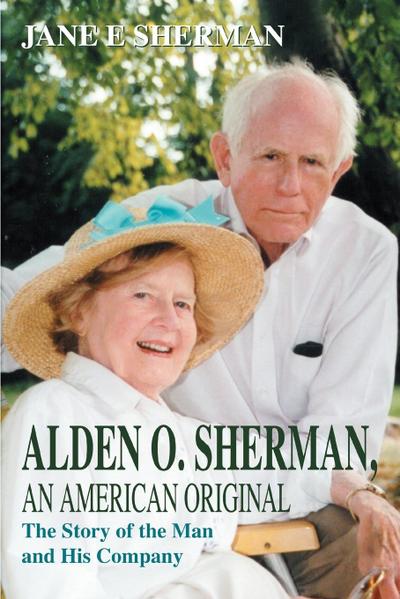 Alden O. Sherman, an American Original