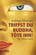 Triffst du Buddha, töte ihn!