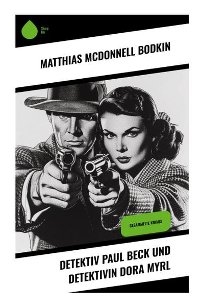 Detektiv Paul Beck und Detektivin Dora Myrl