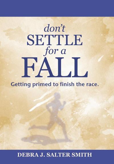 Don’T Settle for a Fall