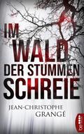 Im Wald der stummen Schreie von Jean-Christophe Grangé | Ebook