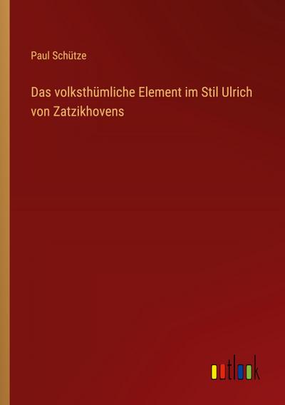 Das volksthümliche Element im Stil Ulrich von Zatzikhovens