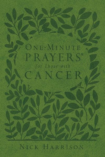 One-Minute Prayers(R) for Those with Cancer