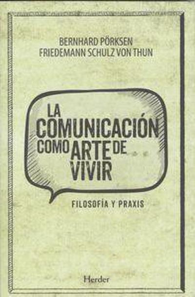La comunicación como arte de vivir : filosofía y praxis