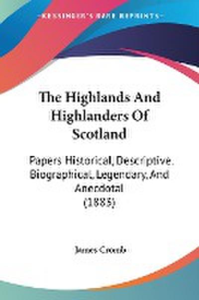 The Highlands And Highlanders Of Scotland