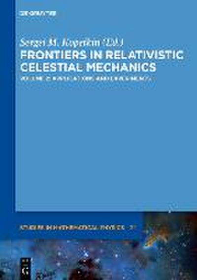 Frontiers in Relativistic Celestial Mechanics 2