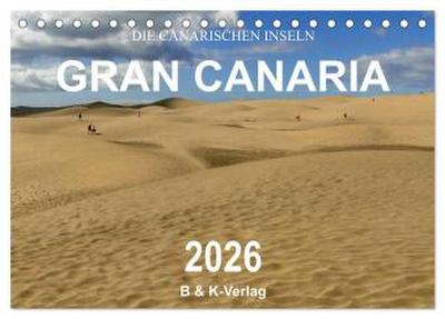 Die Canarischen Inseln - Gran Canaria (Tischkalender 2026 DIN A5 quer), CALVENDO Monatskalender