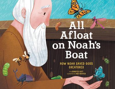 All Afloat on Noah’s Boat: How Noah Saved God’s Creatures