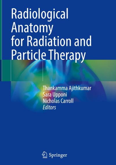 Radiological Anatomy for Radiation and Particle Therapy