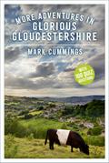 More Adventures in Glorious Gloucestershire
