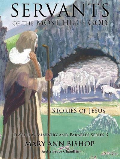 Servants of the Most High God The Stories of Jesus