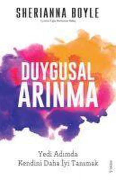 Duygusal Arinma - Yedi Adimda Kendini Daha Iyi Tanimak