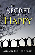 The Secret of Being Happy