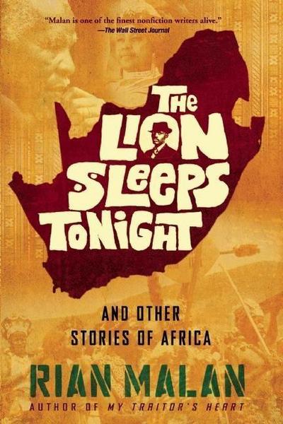 The Lion Sleeps Tonight: And Other Stories of Africa