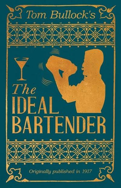 Tom Bullock’s The Ideal Bartender