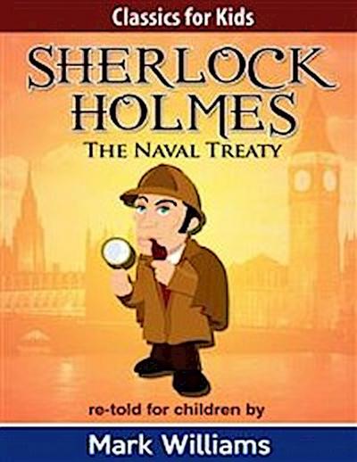 Sherlock Holmes re-told for children : The Naval Treaty