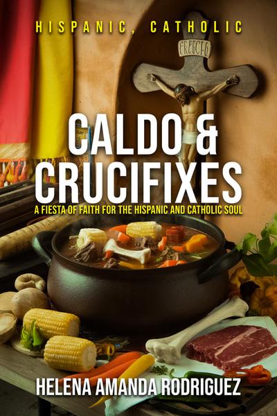 CALDO & CRUCIFIXES
