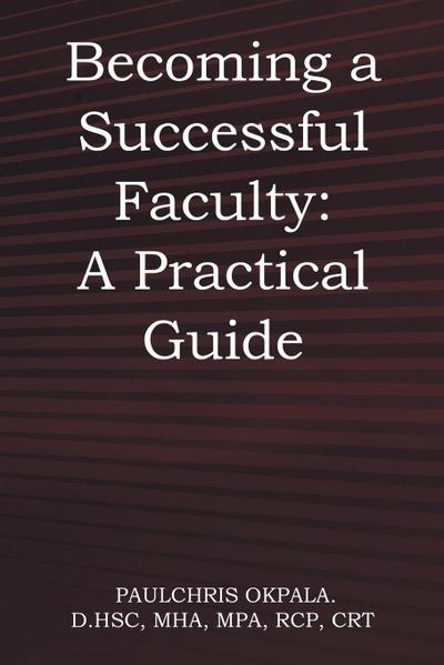 Okpala, P: Becoming a Successful Faculty