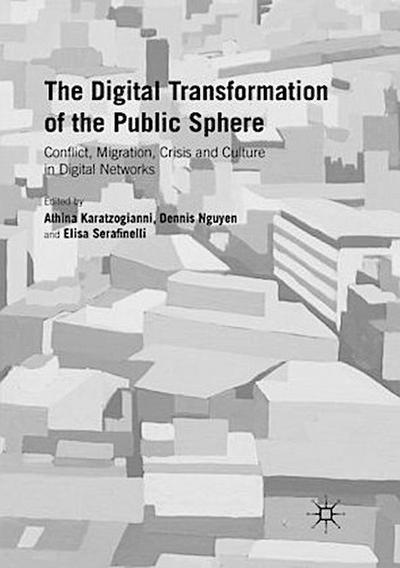 The Digital Transformation of the Public Sphere